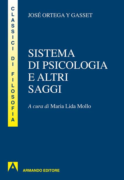 Sistema di psicologia ed altri saggi - José Ortega y Gasset,M. L. Mollo - ebook