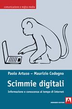 Scimmie digitali. Informazione e conoscenza al tempo di Internet