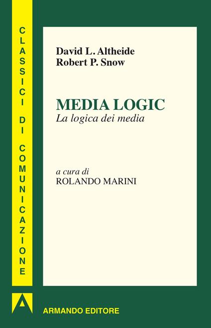 Media logic. La logica dei media - Rolando Marini,David L. Altheide,Robert P. Snow - ebook