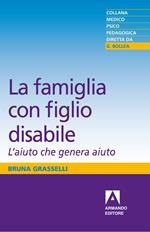 La famiglia con figlio disabile. L'aiuto che genera aiuto