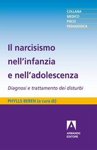 Il narcisismo nell'infanzia e nell'adolescenza. Diagnosi e trattamento dei disturbi