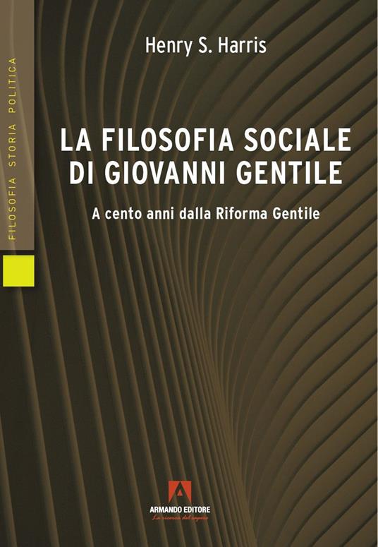 La filosofia sociale di Giovanni Gentile - Henry S. Harris - copertina