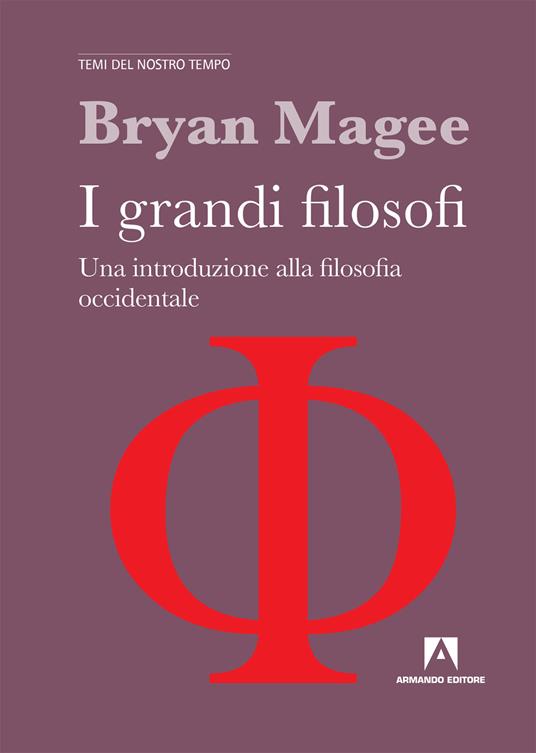 I grandi filosofi. Una introduzione alla filosofia occidentale - Bryan Magee - copertina