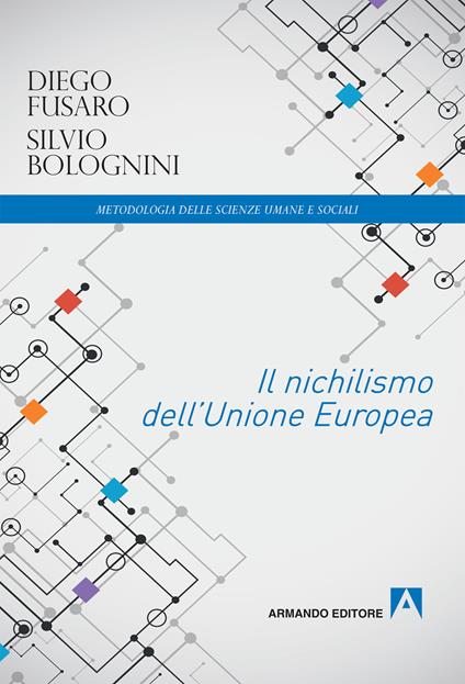 Il nichilismo dell'Unione Europea - Diego Fusaro,Silvio Bolognini - copertina
