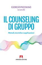 Il counseling di gruppo. Metodi, tecniche e applicazioni