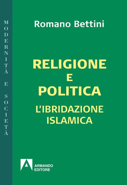 Religione e politica. Una sociologia comparata della religione - Bryan S. Turner,Emanuela Claudia Del Re,Massimiliano Ruzzeddu - ebook