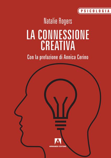 La connessione creativa - Natalie Rogers,Elisa Falletta - ebook
