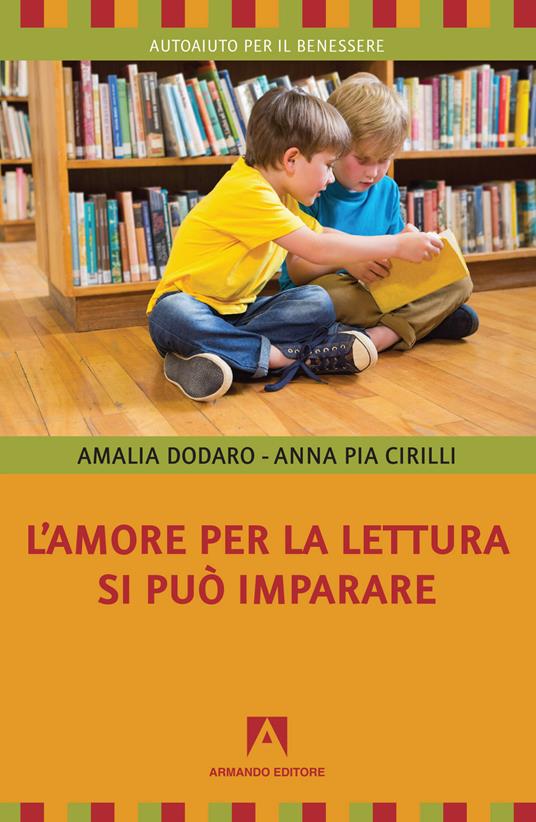 L' amore per la lettura si può imparare - Anna Pia Cirilli,Amalia Dodaro - ebook