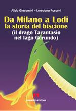 Da Milano a Lodi la storia del biscione (il drago Tarantasio nel lago Gerundo)