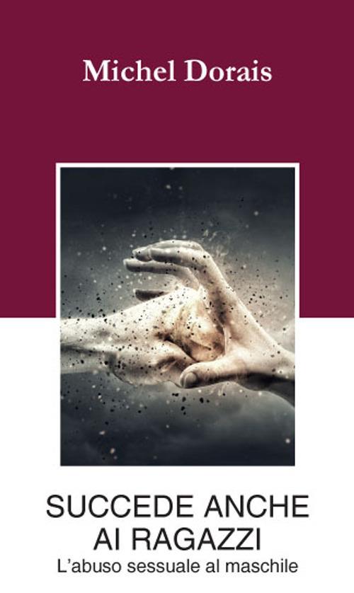 Succede anche ai ragazzi. L'abuso sessuale maschile - Michel Dorais - copertina