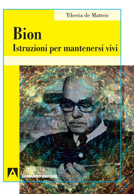 Bion. Istruzioni per mantenersi vivi - Tiberia De Matteis - copertina