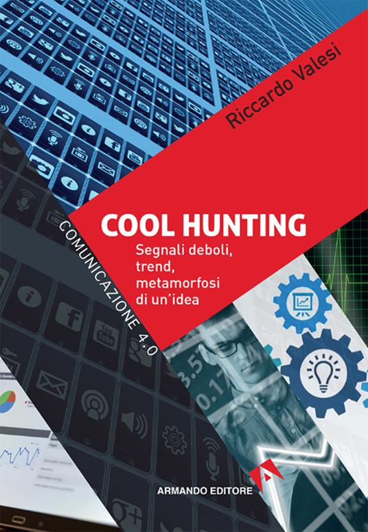 Cool hunting. Segnali deboli, trend, metamorfosi di un'idea - Riccardo Valesi - ebook