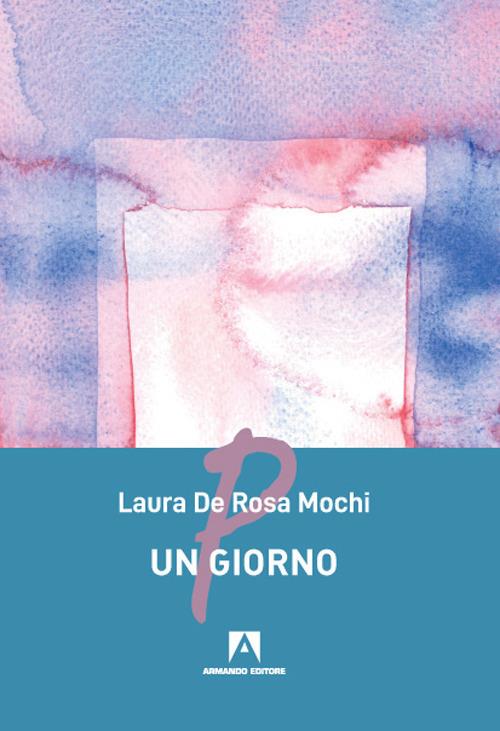 Un giorno - Laura De Rosa Mochi - copertina