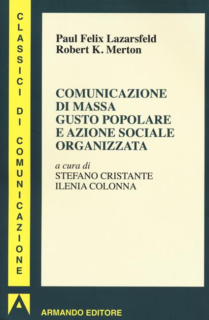 Comunicazione di massa gusto popolare e azione sociale organizzata - Paul Felix Lazersfeld,Robert K. Merton - copertina