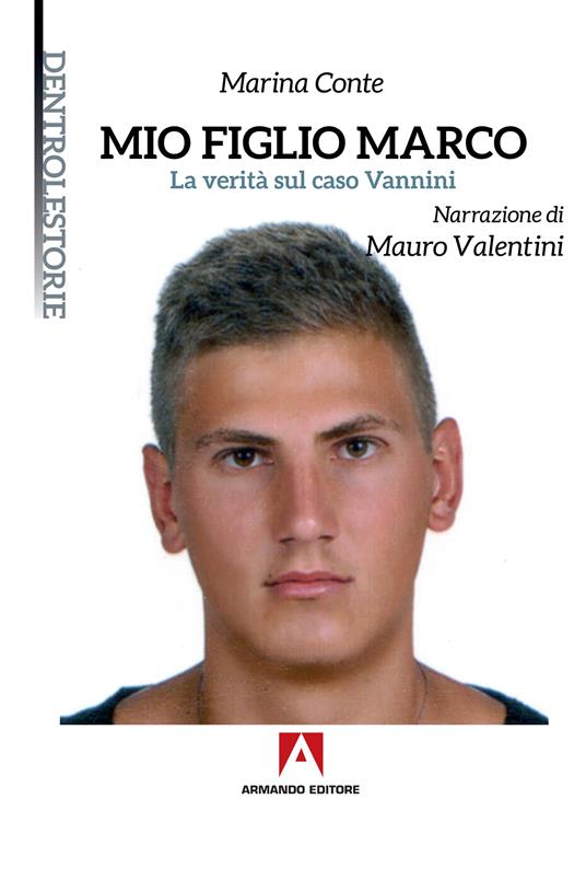Mio figlio Marco. La verità sul caso Vannini - Marina Conte,Mauro Valentini - ebook