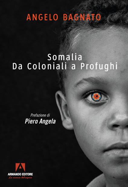 Somalia. Da coloniali a profughi - Angelo Bagnato - copertina