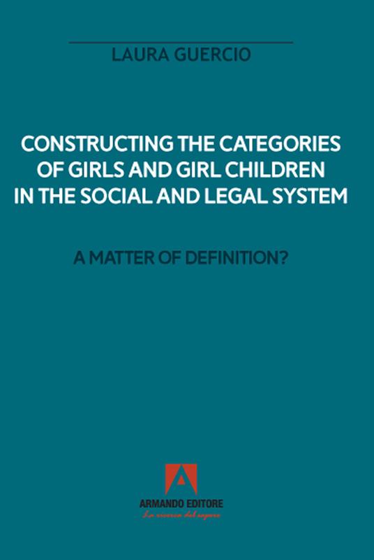 Constructing the categories of girls and girl children in the social and legal system. A matter of definition? - Laura Guercio - copertina