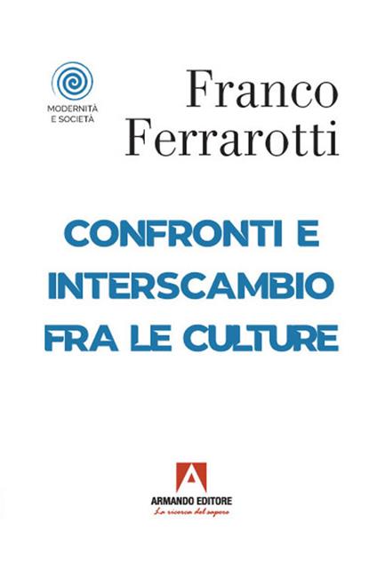 Confronti e interscambio fra le culture - Franco Ferrarotti - copertina