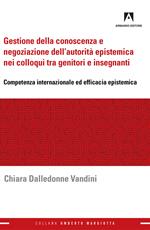 Gestione della conoscenza e negoziazione dell'autorità epistemica nei colloqui tra genitori e insegnanti. Competenza internazionale ed efficacia epistemica