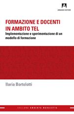 Formazione e docenti in ambito TEL. Implementazione e sperimentazione di un modello di formazione