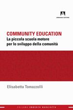 Community education. La piccola scuola motore per lo sviluppo della comunità