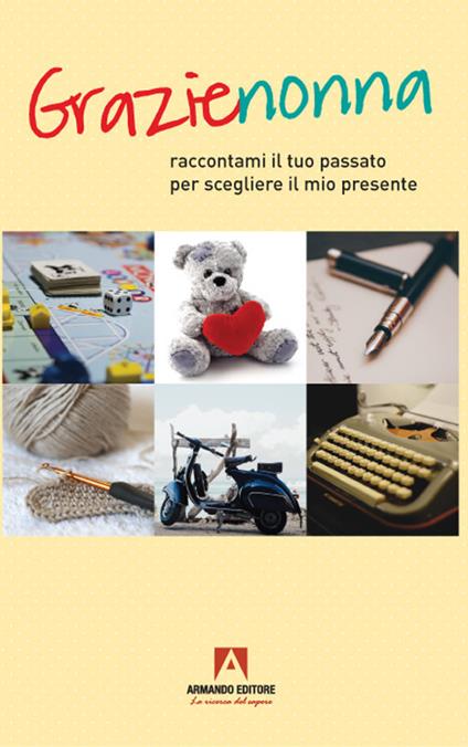 Grazie nonna. Raccontami il tuo passato per scegliere il mio presente - copertina