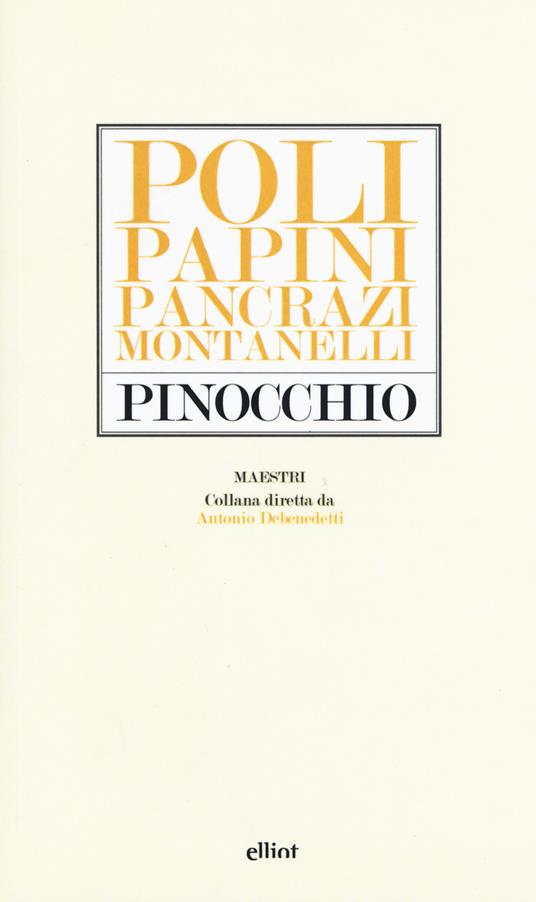 Pinocchio. Poli, Papini, Pancrazi, Montanelli - copertina