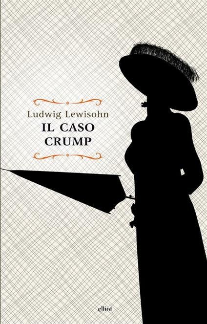 Il caso Crump - Ludwig Lewisohn,Paola Pace - ebook