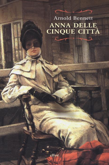 Anna delle cinque città - Arnold Bennett - copertina