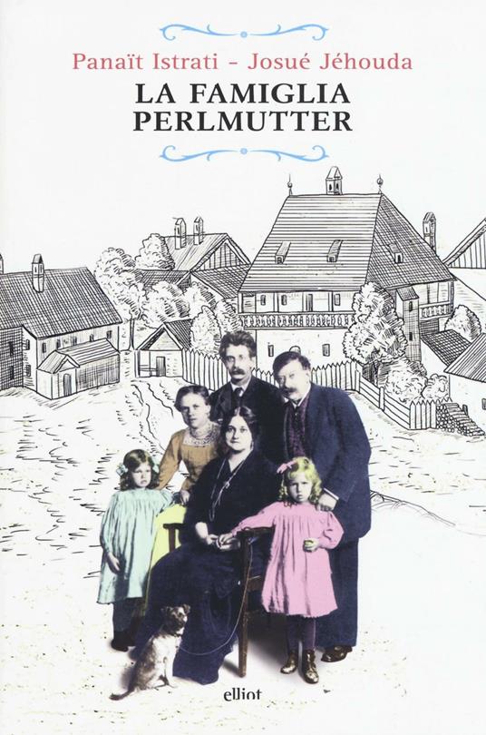 La famiglia Perlmutter - Panaït Istrati,Josué Jéhoud - copertina