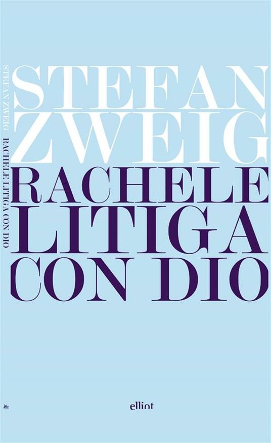 Rachele litiga con Dio - Stefan Zweig,Federica Viggiani - ebook