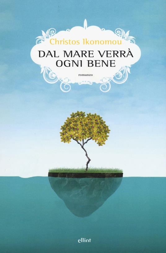 Dal mare verrà ogni bene - Christos Ikonomou - copertina