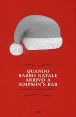 Quando Babbo Natale arrivò a Simpson's bar e altri racconti natalizi