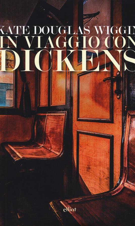 In viaggio con Dickens - Kate Douglas Wiggin - copertina