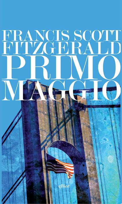 Primo maggio - Francis Scott Fitzgerald,Massimo De Pascale - ebook