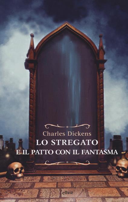 Lo stregato e il patto con il fantasma. Una fantasia di Natale - Charles Dickens - copertina
