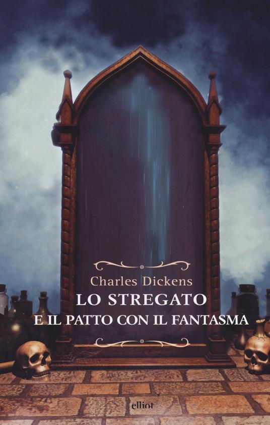 Lo stregato e il patto con il fantasma. Una fantasia di Natale - Charles Dickens - copertina