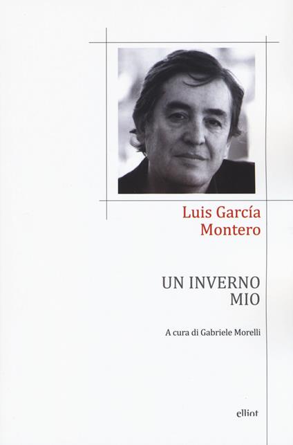 Un inverno mio. Testo spagnolo a fronte - Garcia Montero Luis - copertina