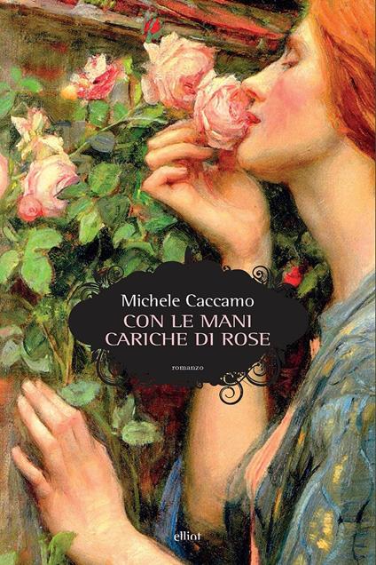 Con le mani cariche di rose - Michele Caccamo - copertina