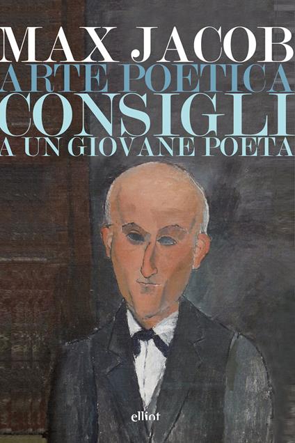 L' arte poetica-Consigli a un giovane poeta - Max Jacob,Adriano Marchetti - ebook