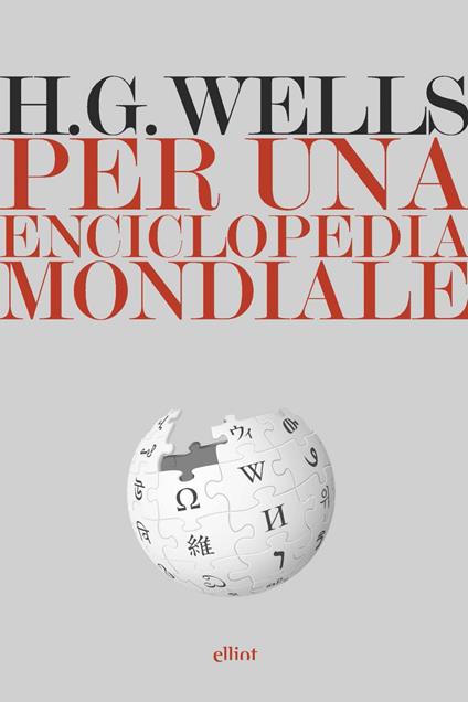 Per una enciclopedia mondiale - Herbert George Wells,Roberta Arrigoni - ebook