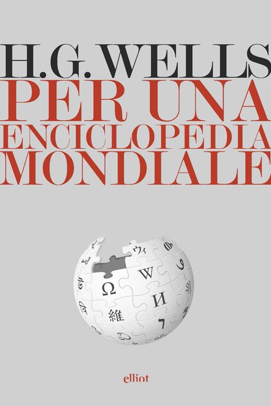 Per una enciclopedia mondiale - Herbert George Wells,Roberta Arrigoni - ebook