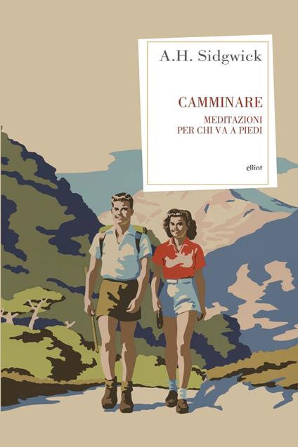 Camminare. Meditazioni per chi va a piedi - Arthur Hugh Sidgwick - copertina