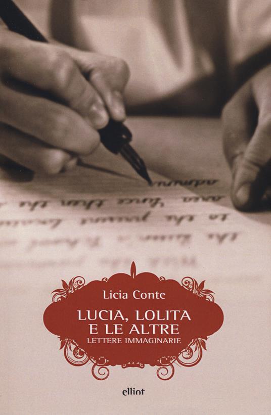 Lucia, Lolita e le altre. Lettere immaginarie - Licia Conte - copertina
