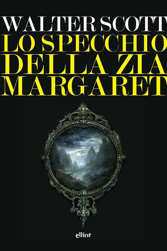Lo specchio della zia Margaret - Walter Scott - copertina