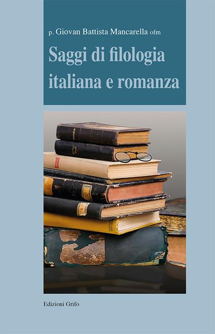 Saggi di filologia italiana e romanza - G. Battista Mancarella - copertina