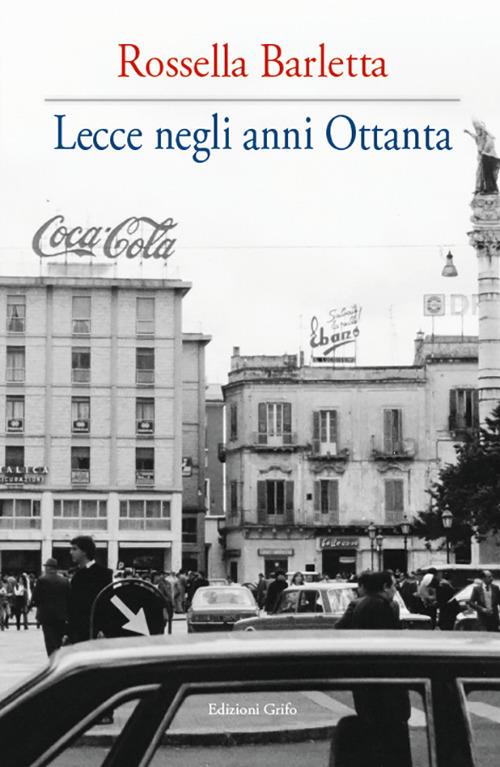 Lecce negli anni Ottanta - Rossella Barletta - copertina
