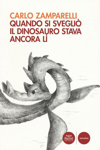 Quando si svegliò il dinosauro stava ancora lì - Carlo Zamparelli - copertina