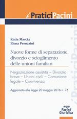 Nuove forme di separazione, divorzio e scioglimento delle unioni familiari. Aggiornato alla legge 20 maggio 2016 n.76