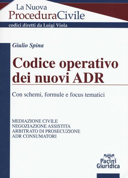Codice operativo dei nuovi ADR. Con schemi, formule e focus tematici - Giulio Spina - copertina